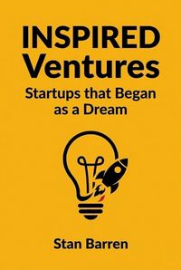 Produktbild: Inspired Ventures: Startups that Began as a Dream