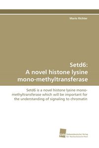 Produktbild: Setd6: A novel histone lysine mono-methyltransferase
