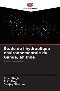 Produktbild: &Eacute;tude de l'hydraulique environnementale du Gange, en Inde