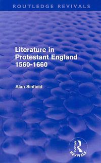 Produktbild: Sinfield, A: Literature in Protestant England, 1560-1660