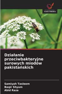 Produktbild: Dzia&iquest;anie przeciwbakteryjne surowych miod&oacute;w pakista&iquest;skich