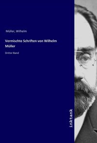 Bild vom Artikel Vermischte Schriften von Wilhelm Müller vom Autor Wilhelm Müller
