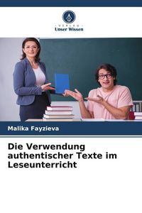 Produktbild: Die Verwendung authentischer Texte im Leseunterricht
