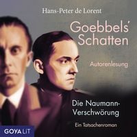 Produktbild: Goebbels' Schatten. Die Naumann-Verschw&ouml;rung. Ein Tatsachenroman