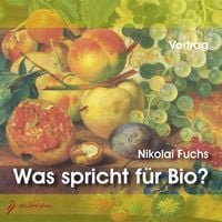 Produktbild: Was spricht f&uuml;r Bio?