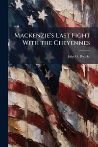 Produktbild: Mackenzie's Last Fight With the Cheyennes
