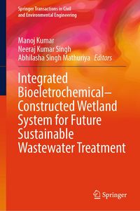 Produktbild: Integrated Bioeletrochemical-Constructed Wetland System for Future Sustainable Wastewater Treatment
