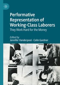 Produktbild: Performative Representation of Working-Class Laborers