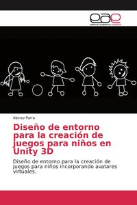 Produktbild: Disen&iquest;o de entorno para la creacio&iquest;n de juegos para nin&iquest;os en Unity 3D