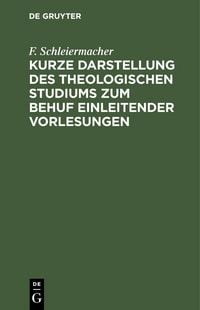 Produktbild: Kurze Darstellung des theologischen Studiums zum Behuf einleitender Vorlesungen