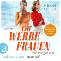 Produktbild: Die Werbefrauen - Wir schaffen eine neue Welt