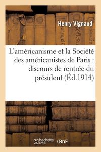 Produktbild: L'am&eacute;ricanisme et la Soci&eacute;t&eacute; des am&eacute;ricanistes de Paris,