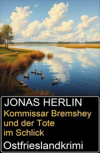 Produktbild: Kommissar Bremshey und der Tote im Schlick: Ostfrieslandkrimi