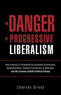 Produktbild: The Danger of Progressive Liberalism