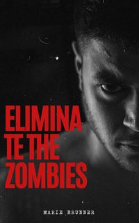 Produktbild: Eliminate the Zombies (Zombie Elimination Plan series, #1)