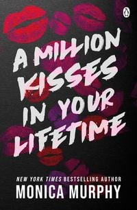 Bild vom Artikel A Million Kisses In Your Lifetime vom Autor Monica Murphy