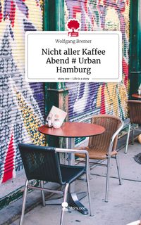 Produktbild: Nicht aller Kaffee Abend # Urban Hamburg. Life is a Story - story.one