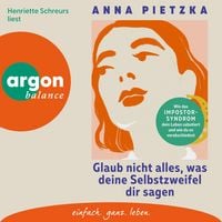 Produktbild: Glaub nicht alles, was deine Selbstzweifel dir sagen