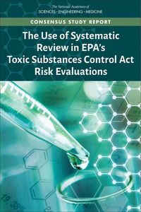 Produktbild: The Use of Systematic Review in Epa's Toxic Substances Control ACT Risk Evaluations
