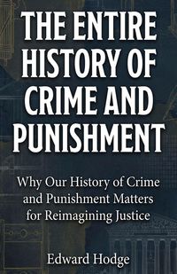 Produktbild: The Entire History of Crime and Punishment