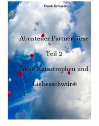 Produktbild: Abenteuer Partnerb&ouml;rse Teil 2 - Neue Katastrophen und Liebesschw&uuml;re