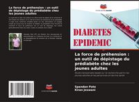 Produktbild: La force de pr&eacute;hension : un outil de d&eacute;pistage du pr&eacute;diab&egrave;te chez les jeunes adultes