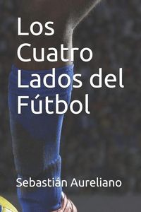 Produktbild: Los Cuatro Lados del F&uacute;tbol