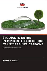 Produktbild: &Eacute;TUDIANTS ENTRE L'EMPREINTE &Eacute;COLOGIQUE ET L'EMPREINTE CARBONE