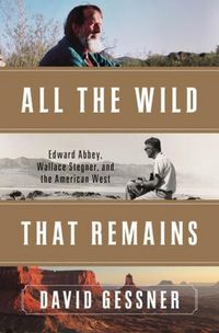 Produktbild: All the Wild That Remains: Edward Abbey, Wallace Stegner, and the American West