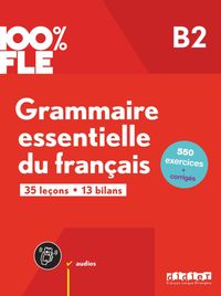 Produktbild: 100% FLE - Grammaire essentielle du fran&ccedil;ais - B2