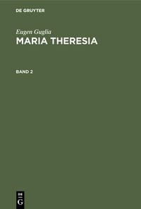 Produktbild: Eugen Guglia: Maria Theresia. Band 2