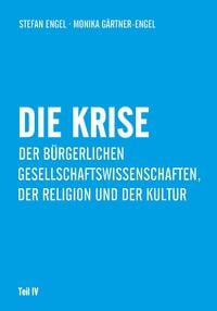 Produktbild: Die Krise der b&uuml;rgerlichen Gesellschaftswissenschaften, der Religion und der Kultur
