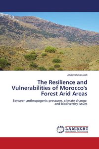 Produktbild: The Resilience and Vulnerabilities of Morocco's Forest Arid Areas