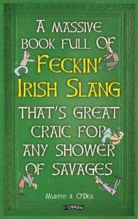 Produktbild: Murphy, C: Massive Book Full of FECKIN' IRISH SLANG that's G