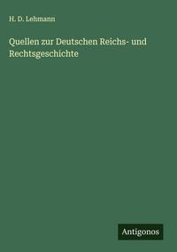 Produktbild: Quellen zur Deutschen Reichs- und Rechtsgeschichte