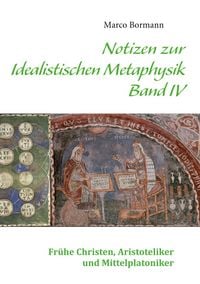 Produktbild: Notizen zur Idealistischen Metaphysik IV