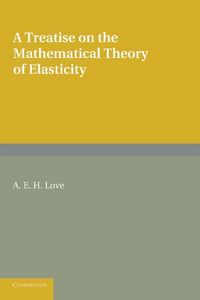 Produktbild: A Treatise on the Mathematical Theory of Elasticity