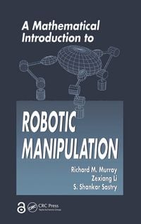 Produktbild: A Mathematical Introduction to Robotic Manipulation