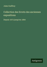 Produktbild: Collection des livrets des anciennes expositions