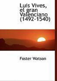 Produktbild: Luis Vives, El Gran Valenciano (1492-1540)