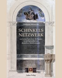 Produktbild: Schinkels Netzwerk und seine Entw&uuml;rfe f&uuml;r Bauten in nichtpreu&szlig;ischen deut&shy;schen Bundesstaaten