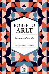 Produktbild: La voluntad tarada. Roberto Arlt