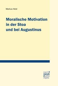 Produktbild: Moralische Motivation in der Stoa und bei Augustinus