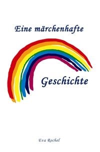 Produktbild: Eine m&auml;rchenhafte Regenbogen-Geschichte
