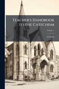 Produktbild: Teacher's Handbook to the Catechism