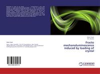 Produktbild: Fracto mechanoluminescence induced by loading of crystal