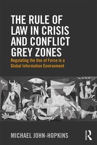 Produktbild: The Rule of Law in Crisis and Conflict Grey Zones