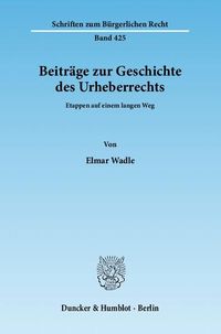 Produktbild: Beitr&auml;ge zur Geschichte des Urheberrechts.