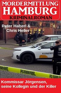 Produktbild: Kommissar J&ouml;rgensen, seine Kollegin und der Killer: Mordermittung Hamburg Kriminalroman