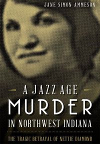 Produktbild: A Jazz Age Murder in Northwest Indiana